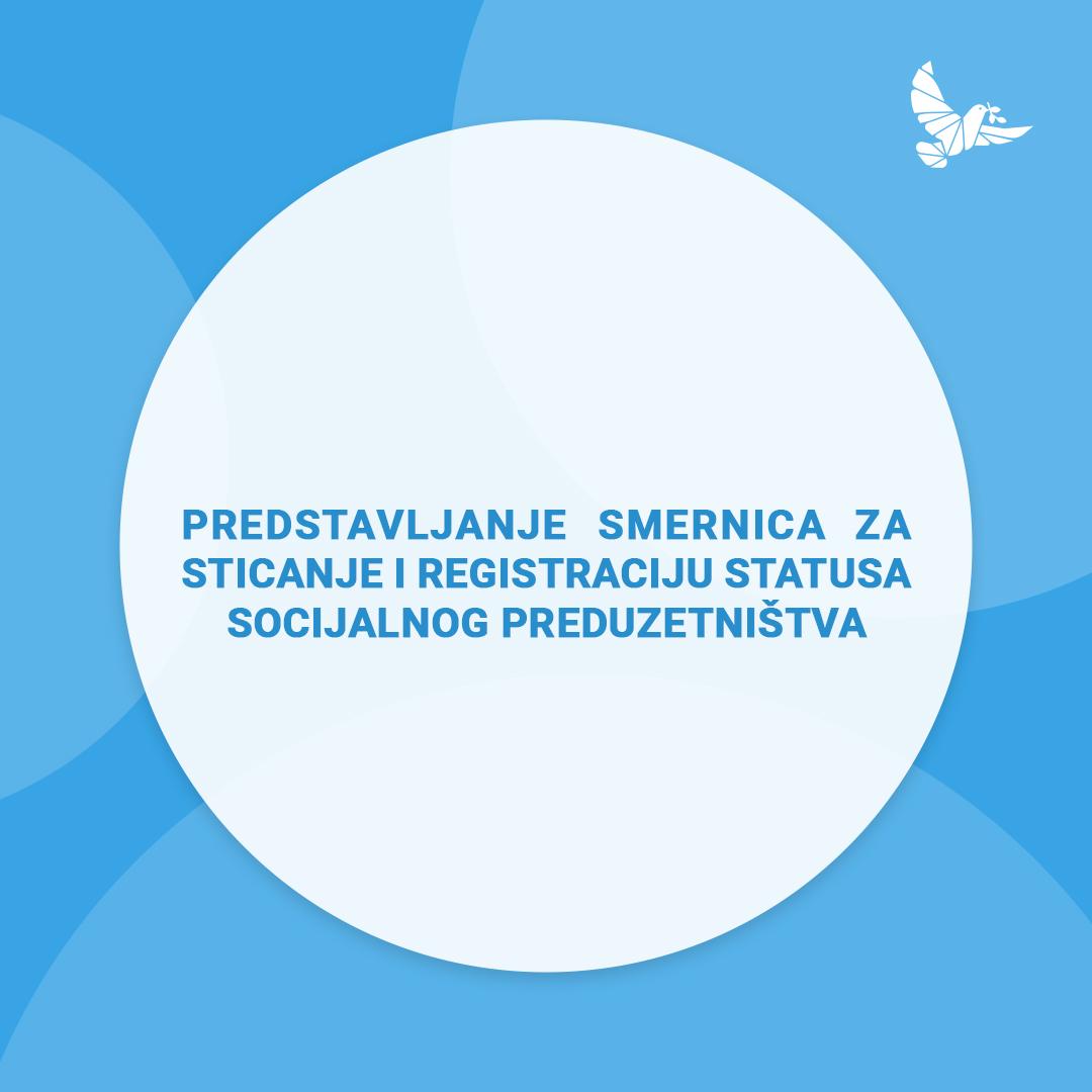 Predstavljanje smernica za sticanje i registraciju statusa socijalnog preduzetništva