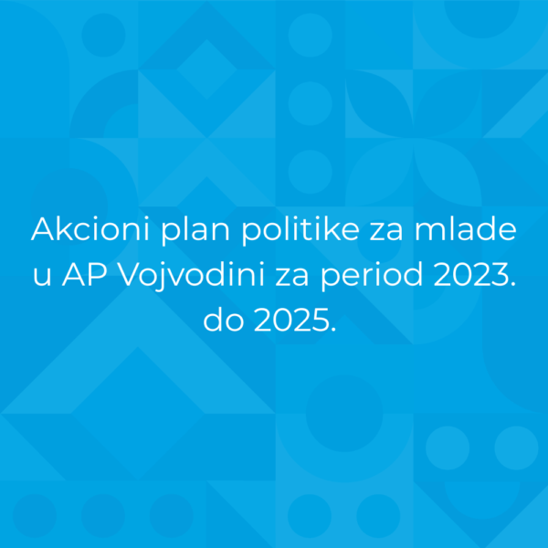 Akcioni plan politike za mlade u AP Vojvodini za period 2023. do 2025.